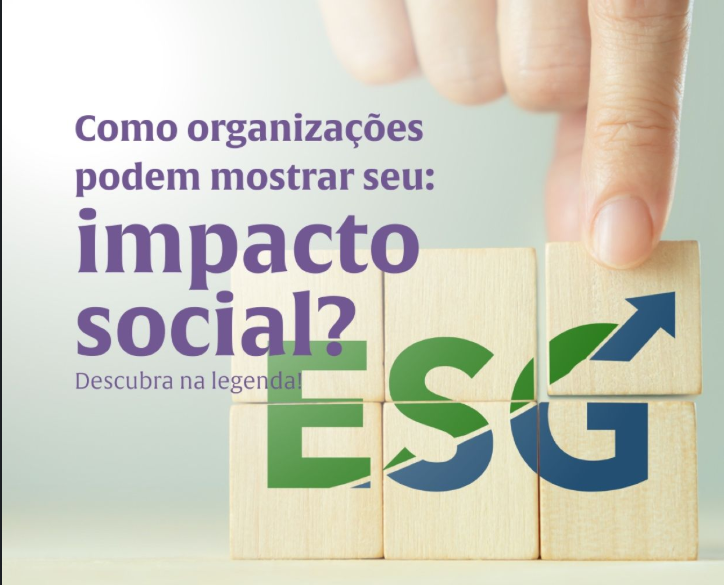 Como as organizações podem mostrar seu impacto social? ESG é a chave.